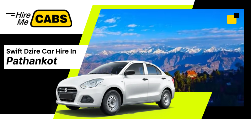 Swift Dzire car hire in Pathankot